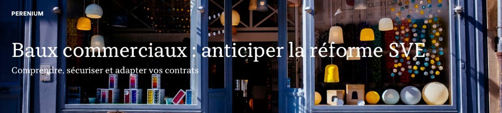 Baux commerciaux : anticiper la reforme SVE